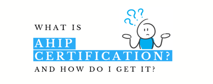 What is AHIP Certification and How do I Get it